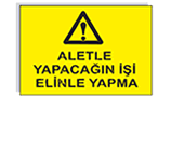 İş güvenliği levhası 